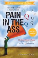 How to Become a Really Good Pain in the Ass