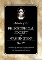 Bulletin of the Philosophical Society of Washington Vol. IV