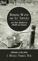 Drinking-Water and Ice Supplies and Their Relations to Health and Disease