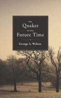 The Quaker of the Future Time