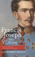 Francis Joseph and His Court