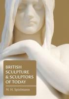 British Sculpture and Sculptors of Today