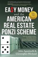 EASY MONEY and the American Real Estate Ponzi Scheme