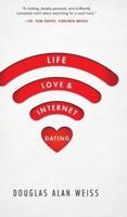 Life, Love & Internet Dating