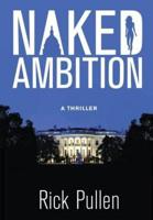 NAKED AMBITION: A Thriller