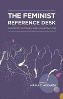 The Feminist Reference Desk: Concepts, Critiques, and Conversations