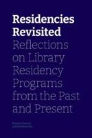 Residencies Revisited: Reflections on Library Residency Programs from the Past and Present