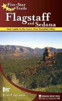 Five-Star Trails: Flagstaff and Sedona: Your Guide to the Area's Most Beautiful Hikes