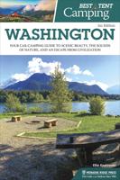 Best Tent Camping Washington: Your Car-Camping Guide to Scenic Beauty, the Sounds of Nature, and an Escape from Civilization
