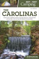 Best Tent Camping The Carolinas: Your Car-Camping Guide to Scenic Beauty, the Sounds of Nature, and an Escape from Civilization (Revised)