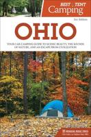 Best Tent Camping: Ohio: Your Car-Camping Guide to Scenic Beauty, the Sounds of Nature, and an Escape from Civilization (Revised)