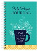 My Prayer Journal: Quiet Moments for Busy Days