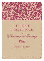 The Bible Promise Book¬ for Morning & Evening Women's Edition