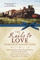 The Rails to Love Romance Collection