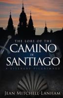The Lore of the Camino De Santiago