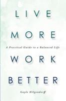 Live More, Work Better