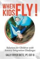 When Kids Fly