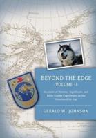 Beyond The Edge, II: Accounts of Historic, Significant, and Little-Known Expeditions on the Greenland Ice Cap