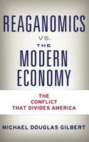 Reaganomics Vs. The Modern Economy