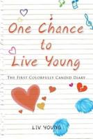One Chance to Live Young