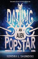 Dating An Alien Pop Star