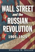 Wall Street and the Russian Revolution, 1905-1925
