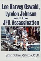 Lee Harvey Oswald, Lyndon Johnson and the JFK Assassination