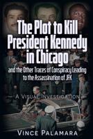 The Plot to Kill President Kennedy in Chicago