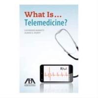 What Is... Telemedicine?