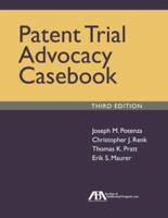 Patent Trial Advocacy Casebook