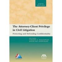 The Attorney-Client Privilege in Civil Litigation