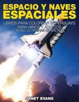 Espacio y Naves Espaciales: Libros Para Colorear Superguays Para Ninos y Adultos (Bono: 20 Paginas de Sketch)