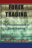 Forex Trading: The Fundamentals of Forex Trading