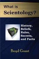 What Is Scientology?: History, Beliefs, Rules, Secrets and Facts