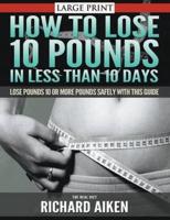 How to Lose 10 Pounds in Less Than 10 Days the Real Diet