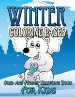Winter Coloring Pages (Cold and Frozen Coloring Book for Kids)