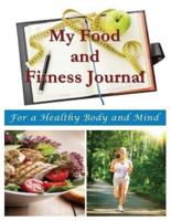 My Food and Fitness Journal: For a Healthy Body and Mind