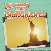 Mi Vida Como Inmigrante