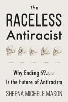 The Raceless Antiracist