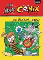 Dead Max Comix. Book 2 the Rocking Dead