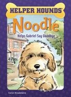 Noodle Helps Gabriel Say Goodbye
