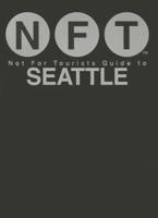 Not for Tourists Guide to Seattle 2016
