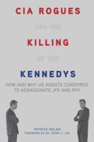 CIA Rogues and the Killing of the Kennedys