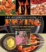 The Ultimate Guide to Frying