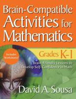 Brain-Compatible Activities for Mathematics. Grades K-1
