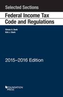 Selected Sections Federal Income Tax Code and Regulations, 2015-2016
