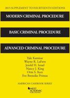 Modern Criminal Procedure, Basic Criminal Procedure and Advanced Criminal Procedure, 2015 Supplement