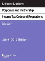 Selected Sections Corporate and Partnership Income Tax Code and Regulations, 2016-2017