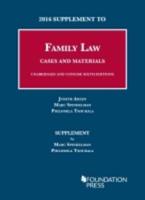 2016 Supplement to Family Law, Cases and Materials, Unabridged and Concise