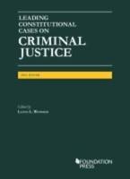 Leading Constitutional Cases on Criminal Justice